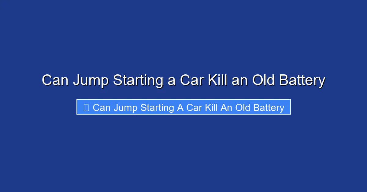 Can Jump Starting a Car Kill an Old Battery