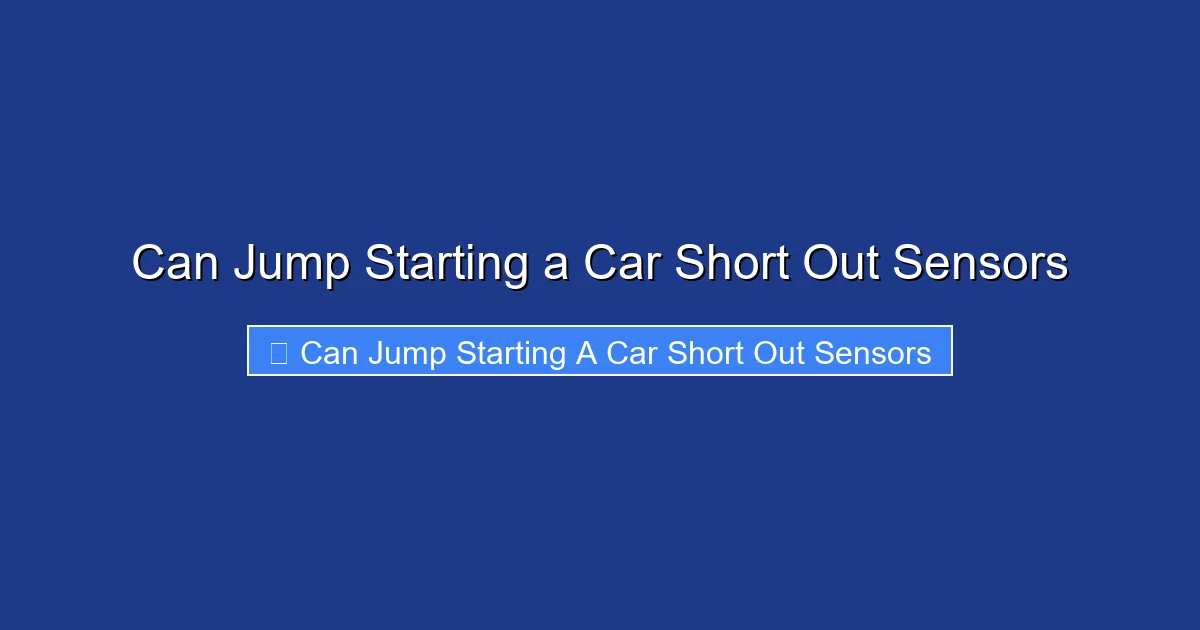 Can Jump Starting a Car Short Out Sensors
