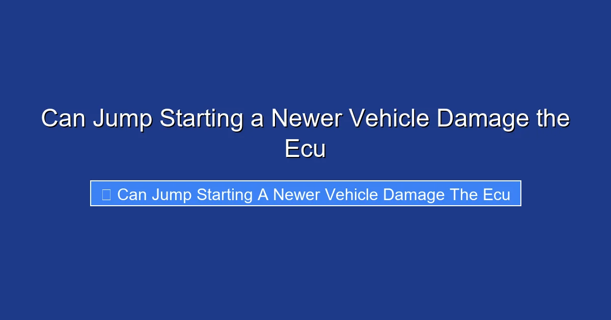 Can Jump Starting a Newer Vehicle Damage the Ecu