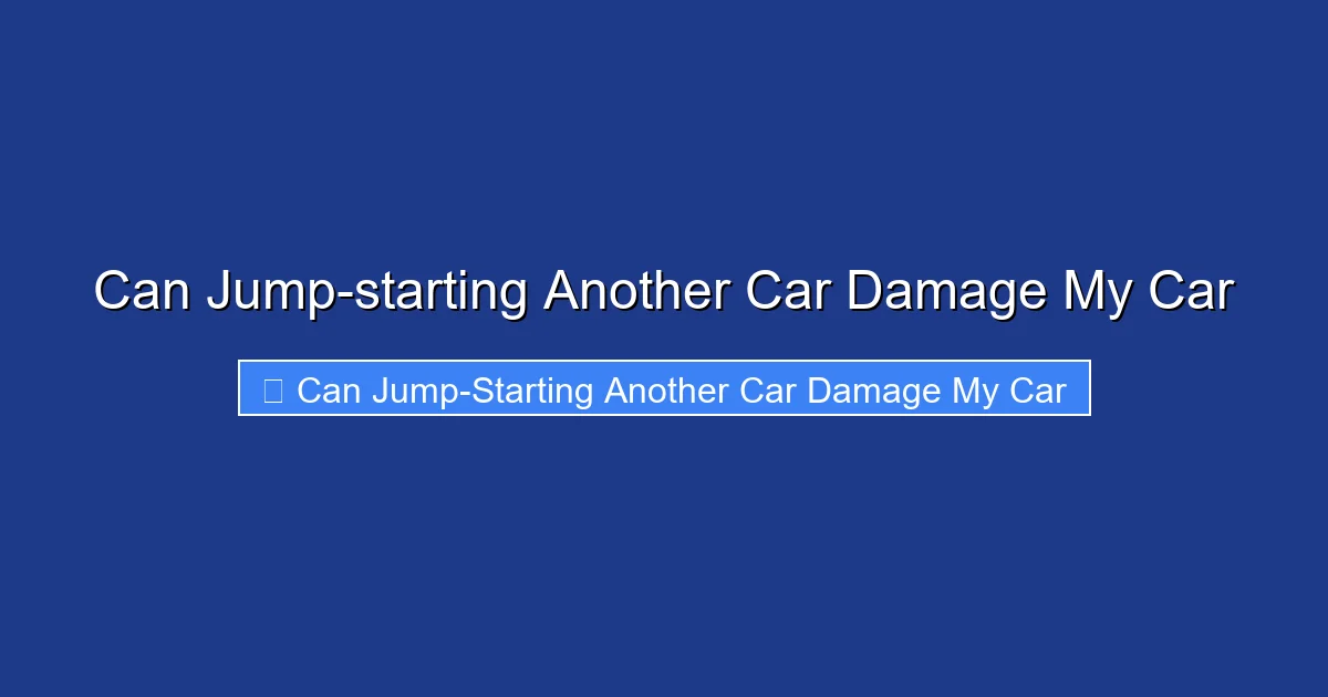 Can Jump-starting Another Car Damage My Car
