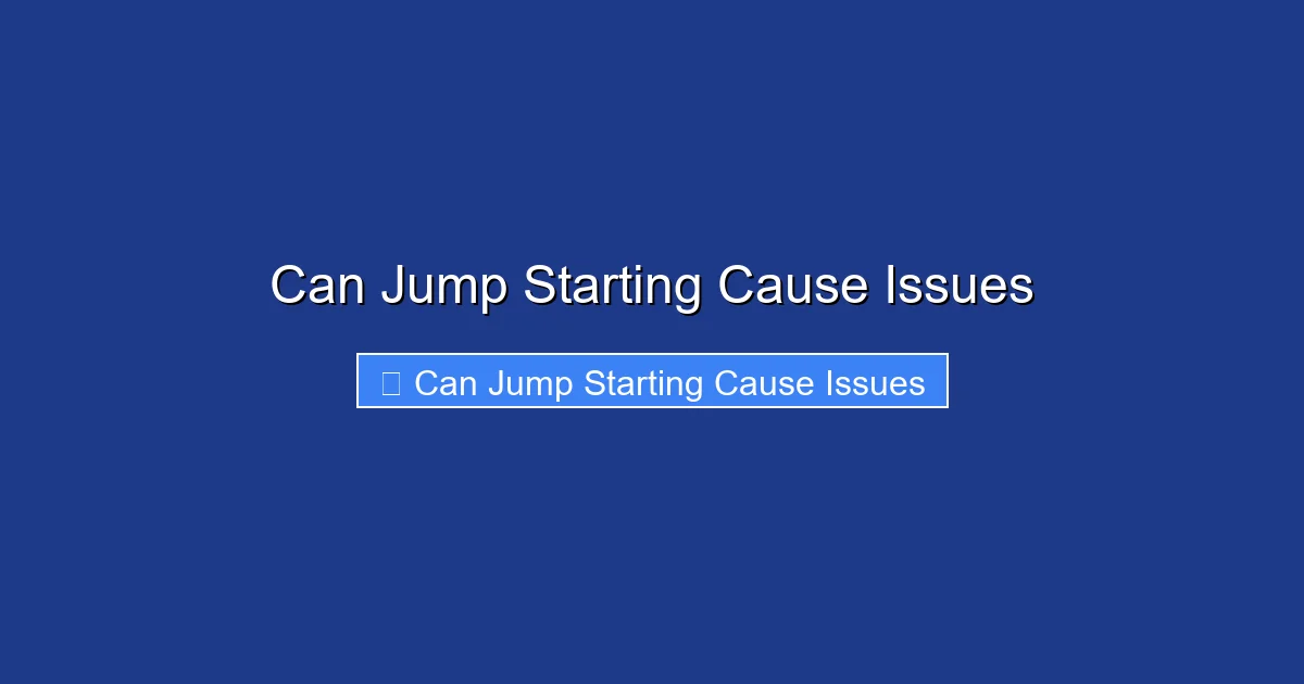 Can Jump Starting Cause Issues