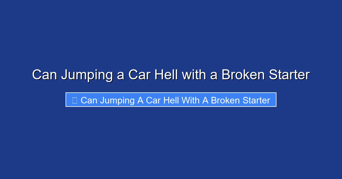 Can Jumping a Car Hell with a Broken Starter