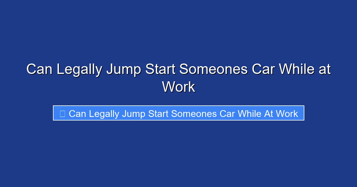 Can Legally Jump Start Someones Car While at Work