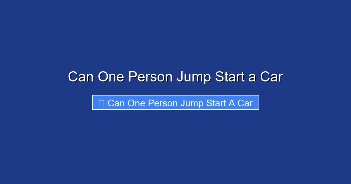 Can One Person Jump Start a Car