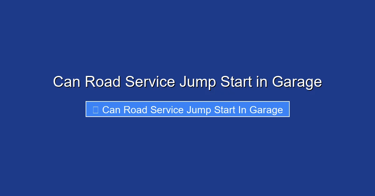 Can Road Service Jump Start in Garage
