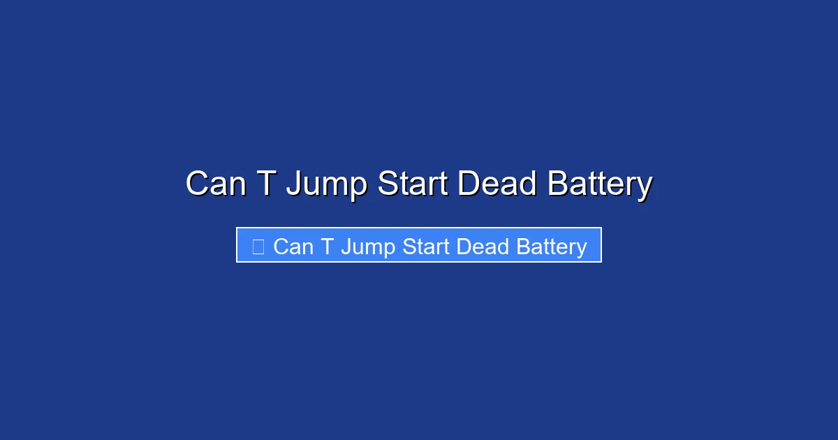 Can T Jump Start Dead Battery