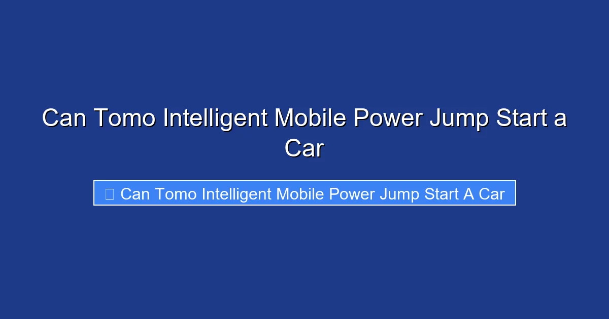 Can Tomo Intelligent Mobile Power Jump Start a Car
