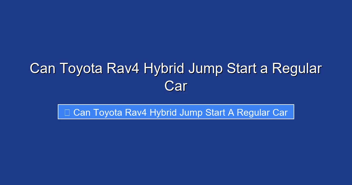 Can Toyota Rav4 Hybrid Jump Start a Regular Car