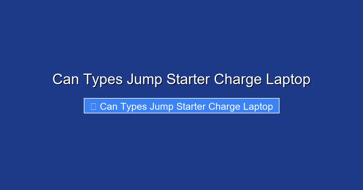 Can Types Jump Starter Charge Laptop