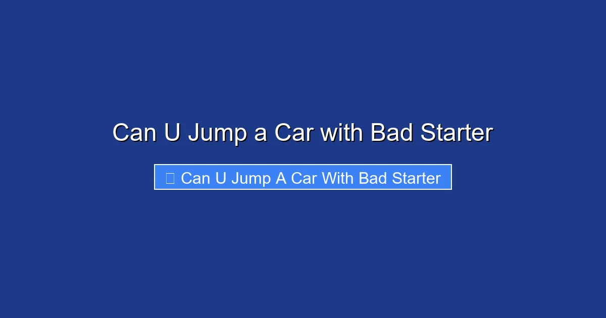Can U Jump a Car with Bad Starter