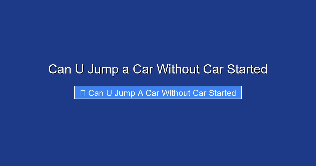 Can U Jump a Car Without Car Started