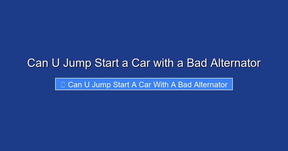 Can U Jump Start a Car with a Bad Alternator