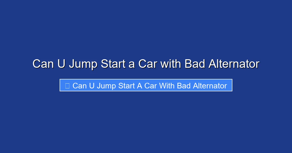 Can U Jump Start a Car with Bad Alternator