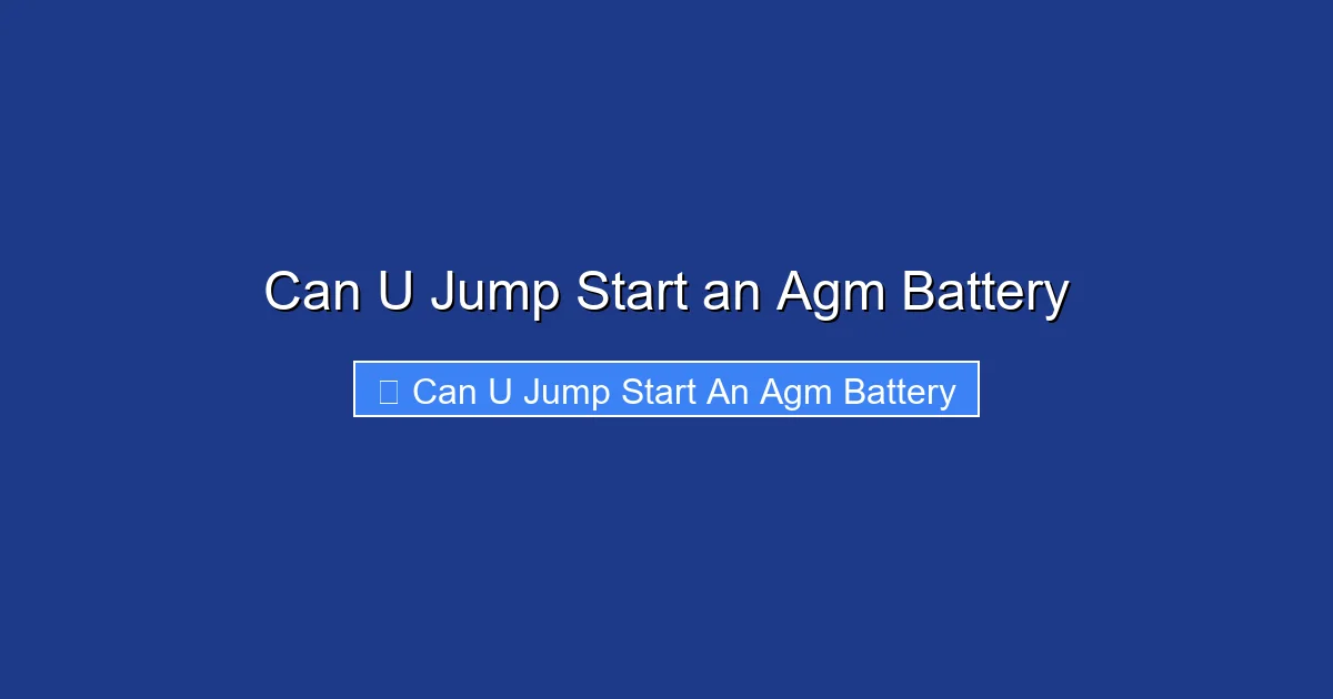 Can U Jump Start an Agm Battery