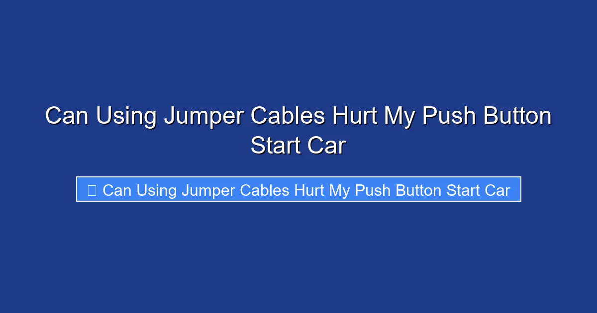 Can Using Jumper Cables Hurt My Push Button Start Car