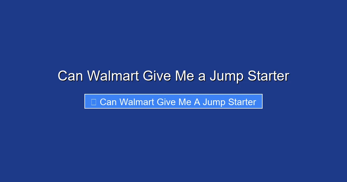 Can Walmart Give Me a Jump Starter
