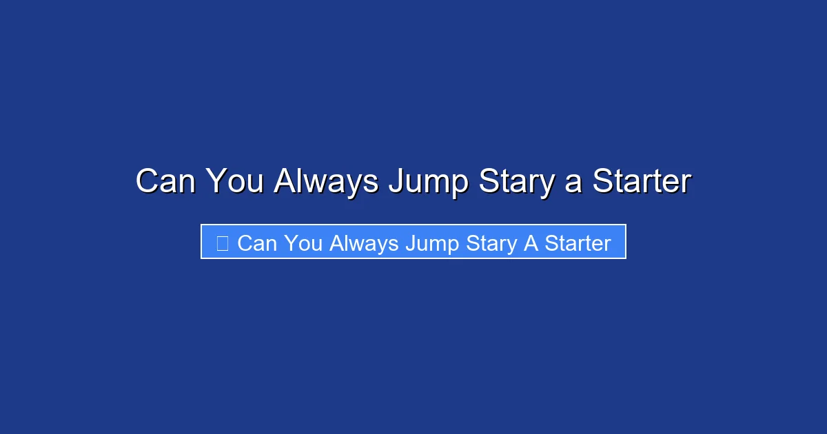 Can You Always Jump Stary a Starter