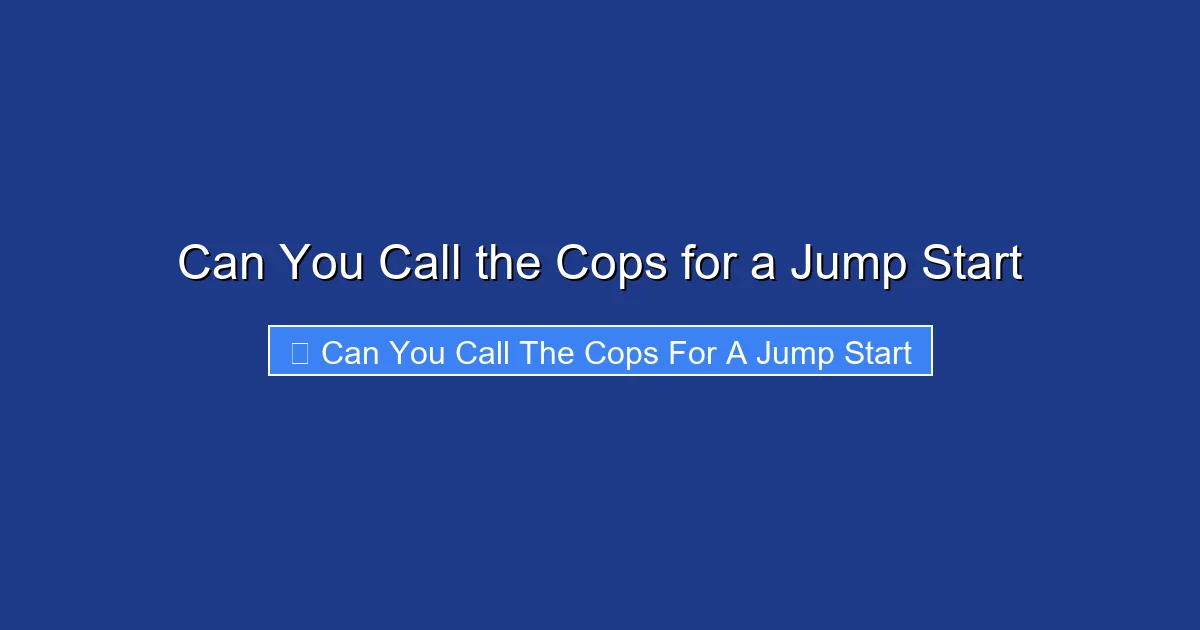 Can You Call the Cops for a Jump Start
