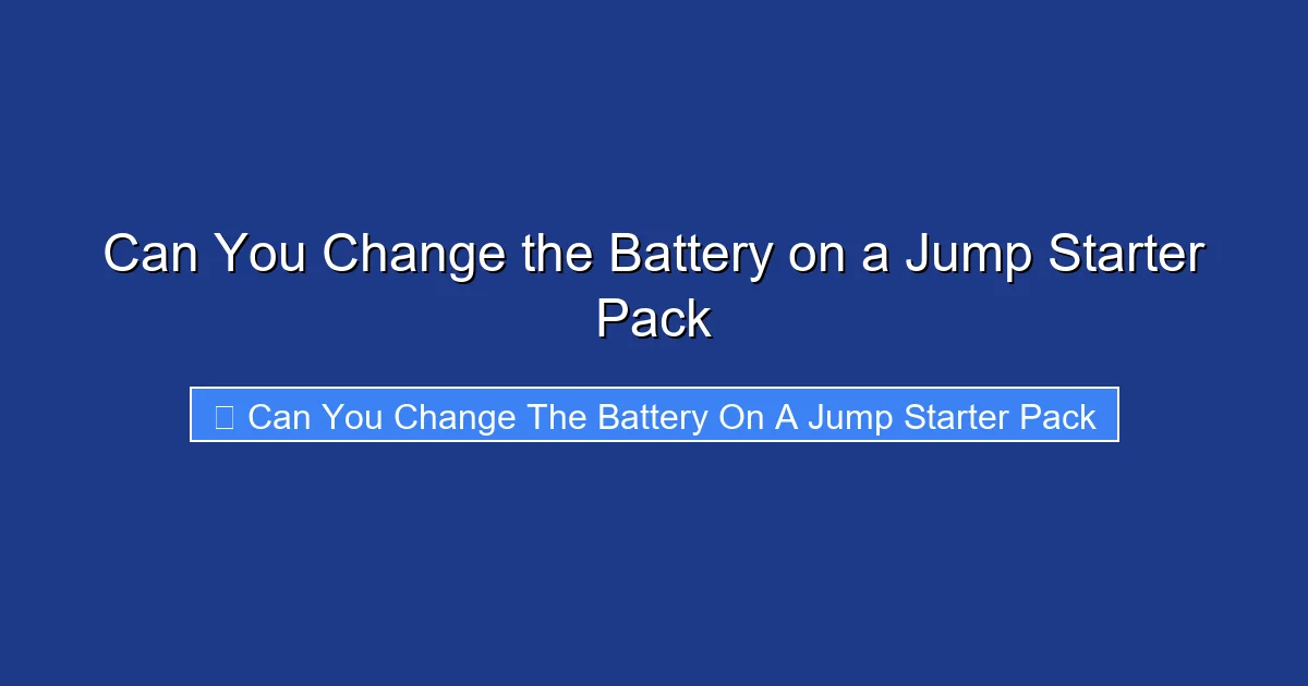 Can You Change the Battery on a Jump Starter Pack
