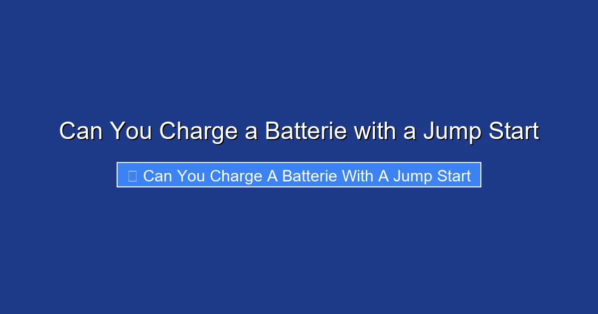 Can You Charge a Batterie with a Jump Start