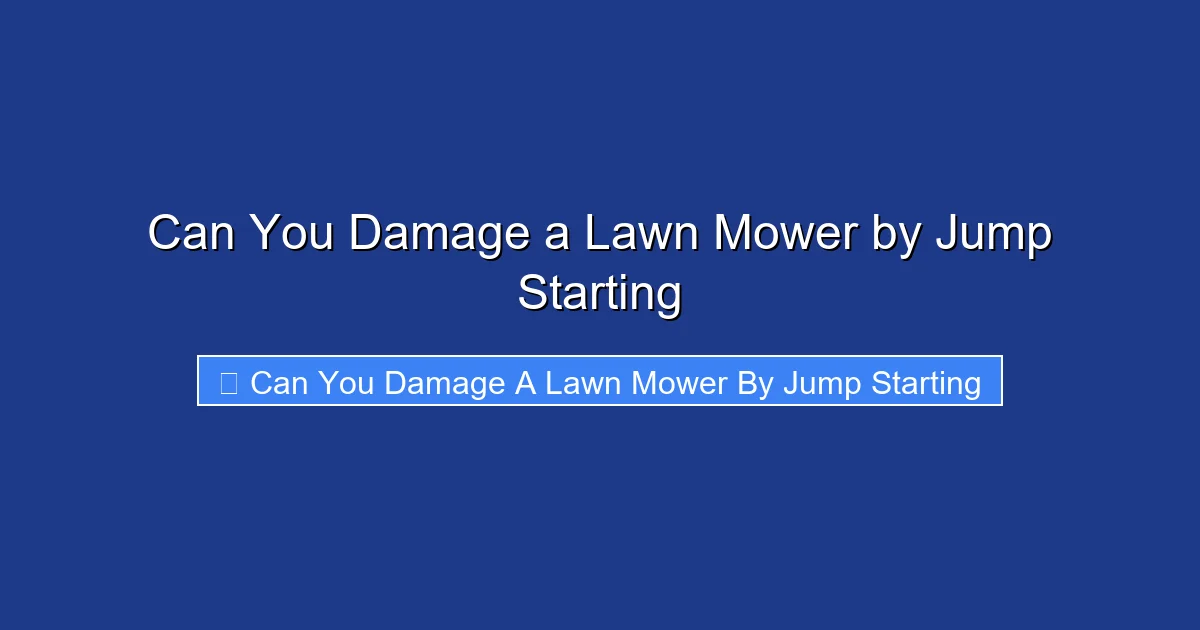 Can You Damage a Lawn Mower by Jump Starting