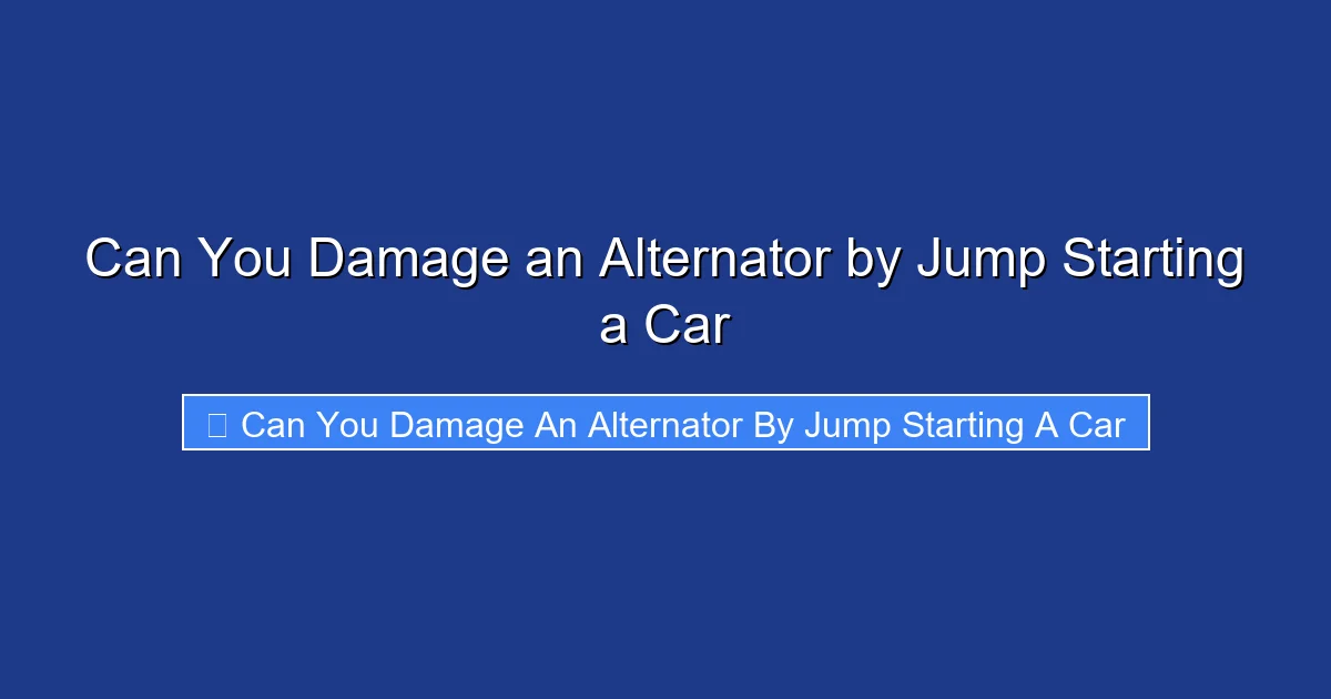 Can You Damage an Alternator by Jump Starting a Car
