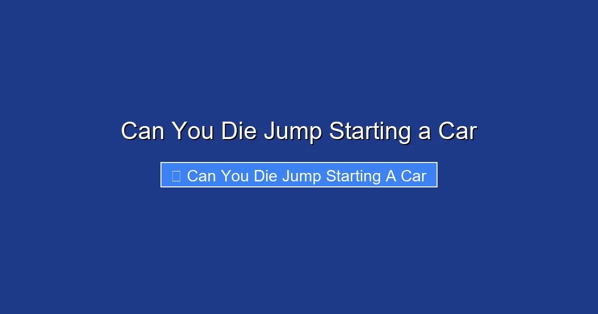 Can You Die Jump Starting a Car