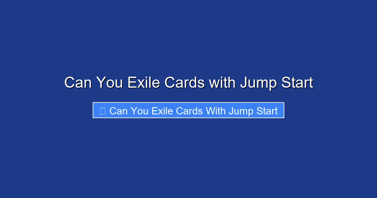 Can You Exile Cards with Jump Start