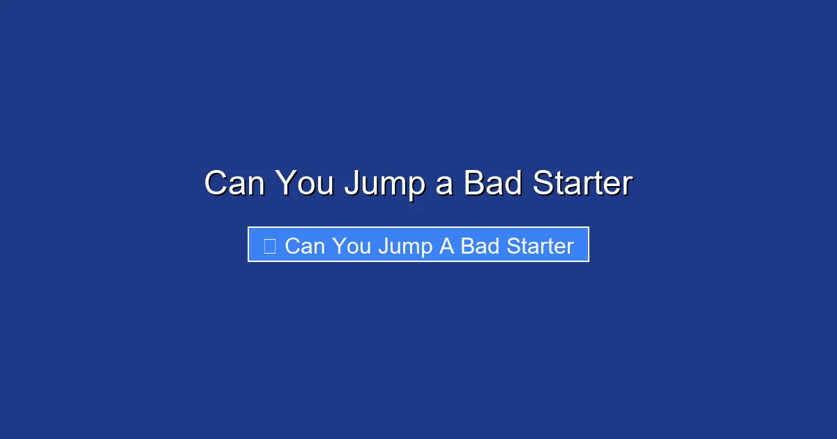 Can You Jump a Bad Starter