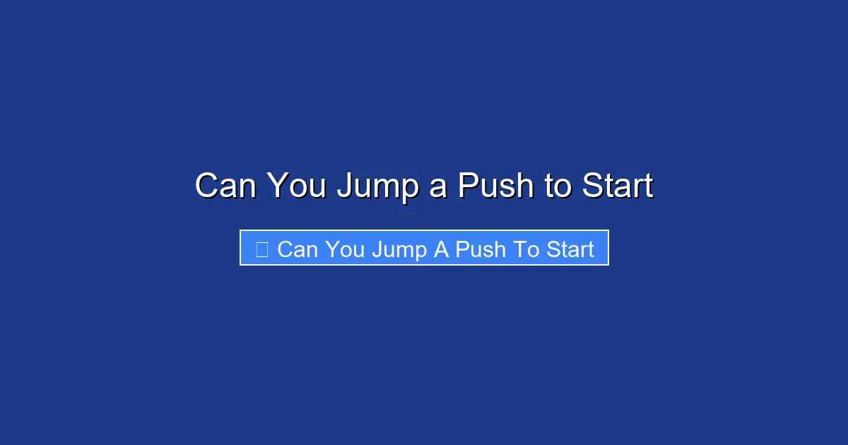 Can You Jump a Push to Start