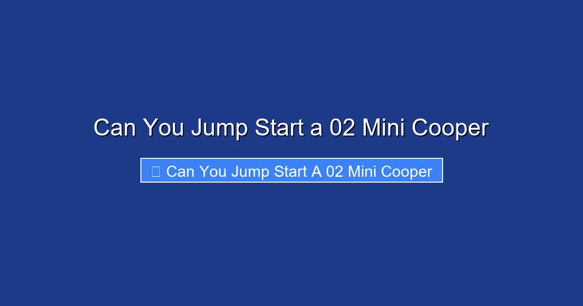 Can You Jump Start a 02 Mini Cooper
