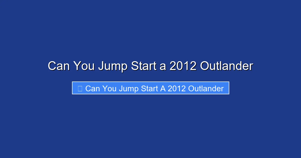 Can You Jump Start a 2012 Outlander