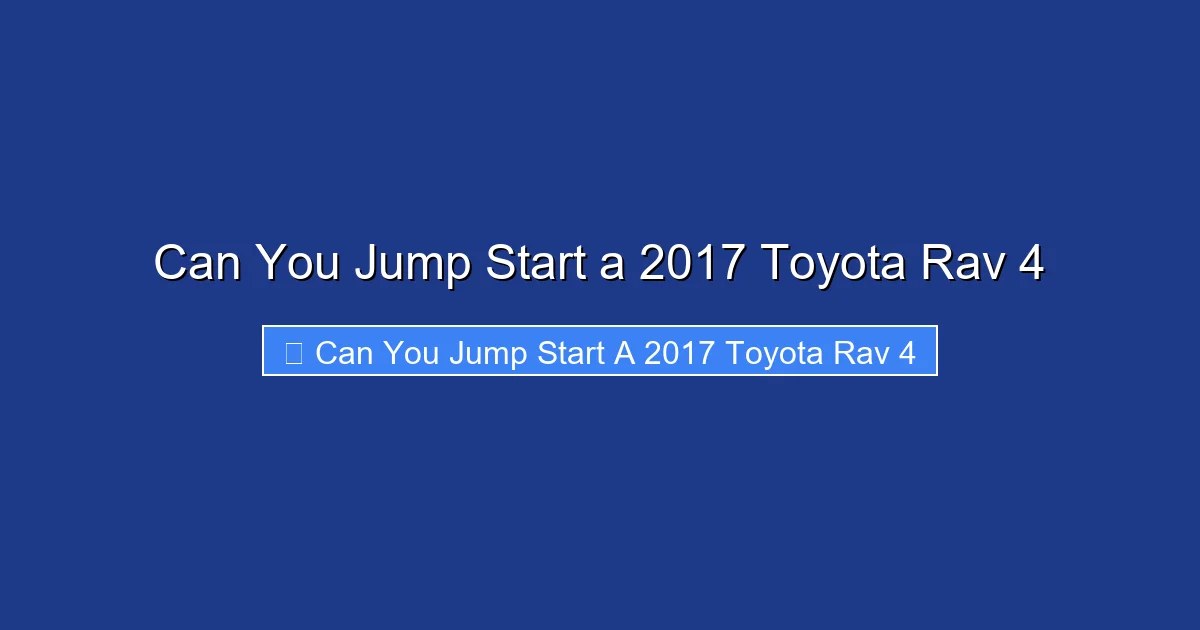 Can You Jump Start a 2017 Toyota Rav 4