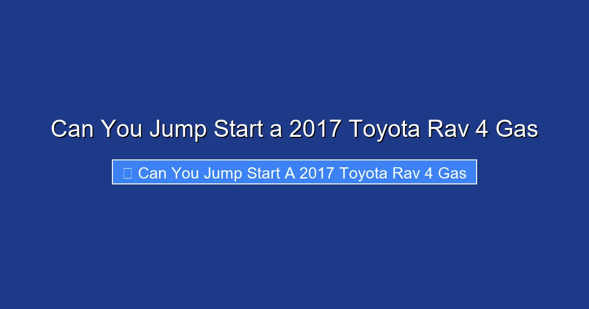 Can You Jump Start a 2017 Toyota Rav 4 Gas