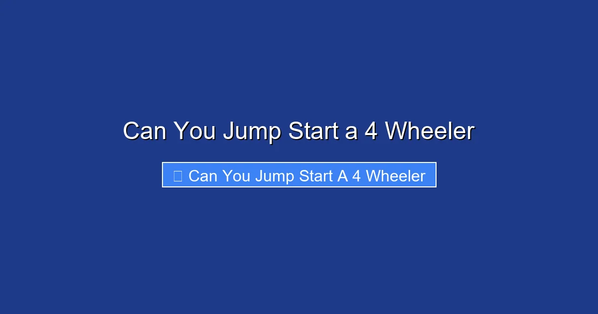 Can You Jump Start a 4 Wheeler