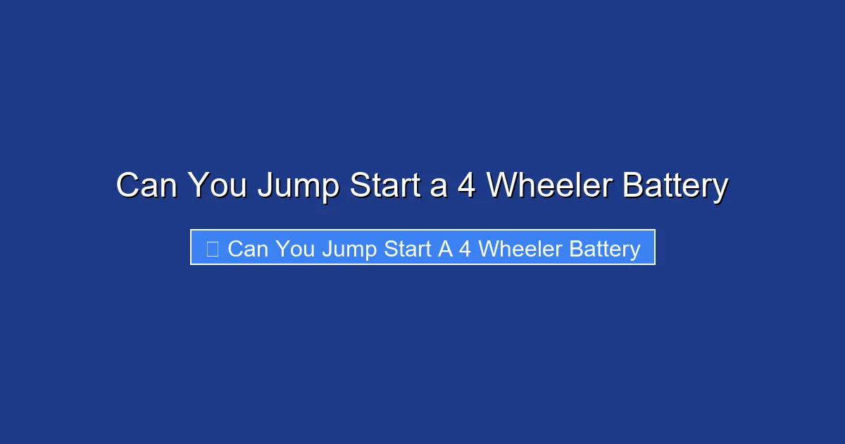 Can You Jump Start a 4 Wheeler Battery