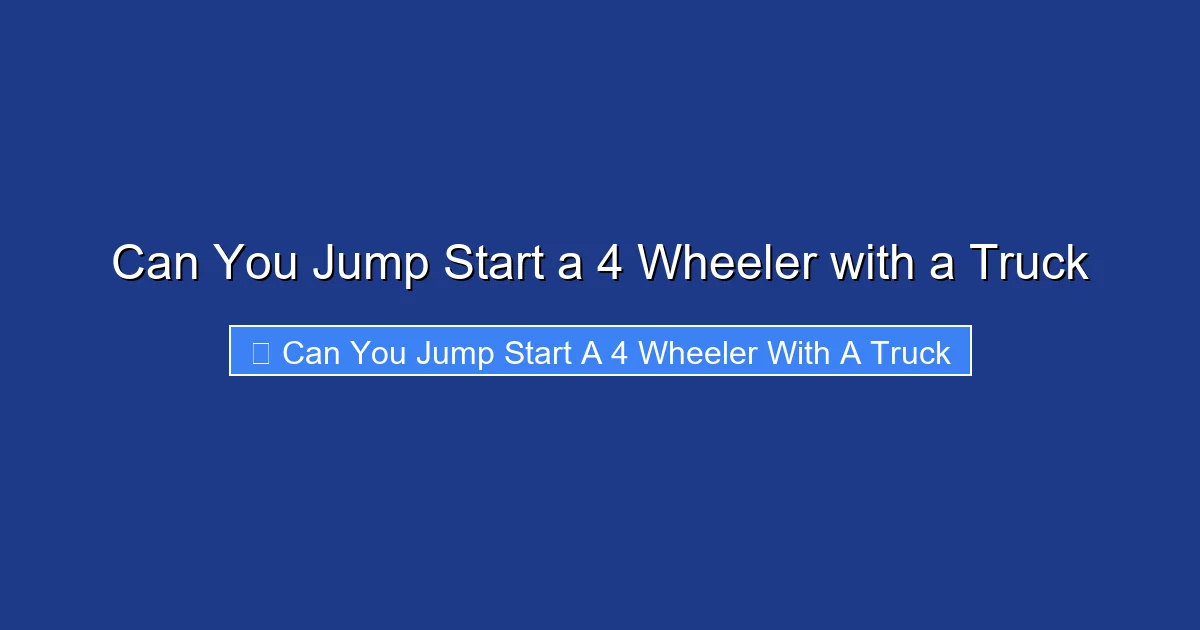 Can You Jump Start a 4 Wheeler with a Truck
