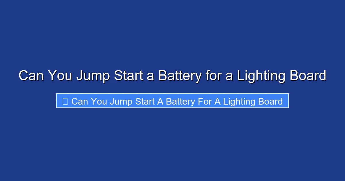 Can You Jump Start a Battery for a Lighting Board