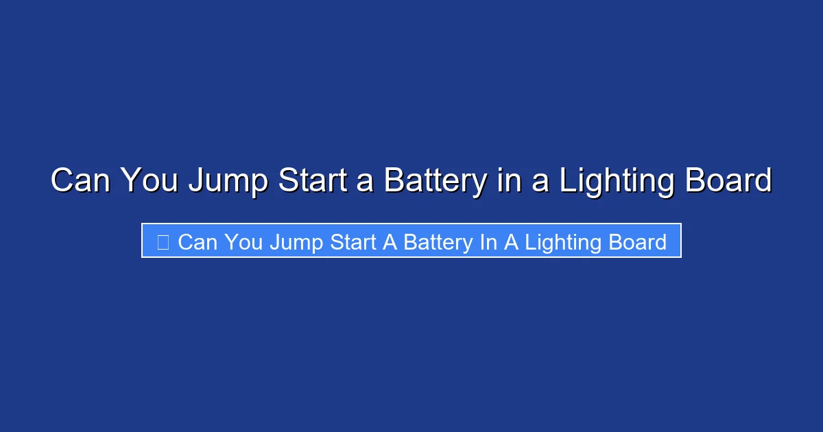 Can You Jump Start a Battery in a Lighting Board