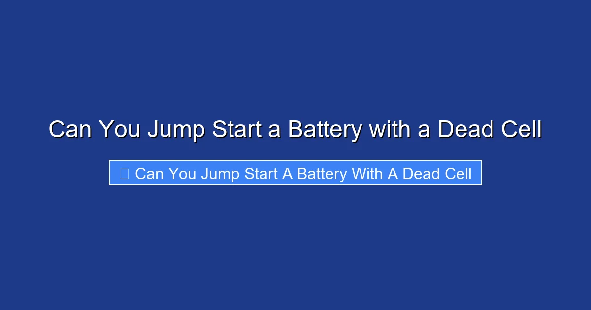 Can You Jump Start a Battery with a Dead Cell