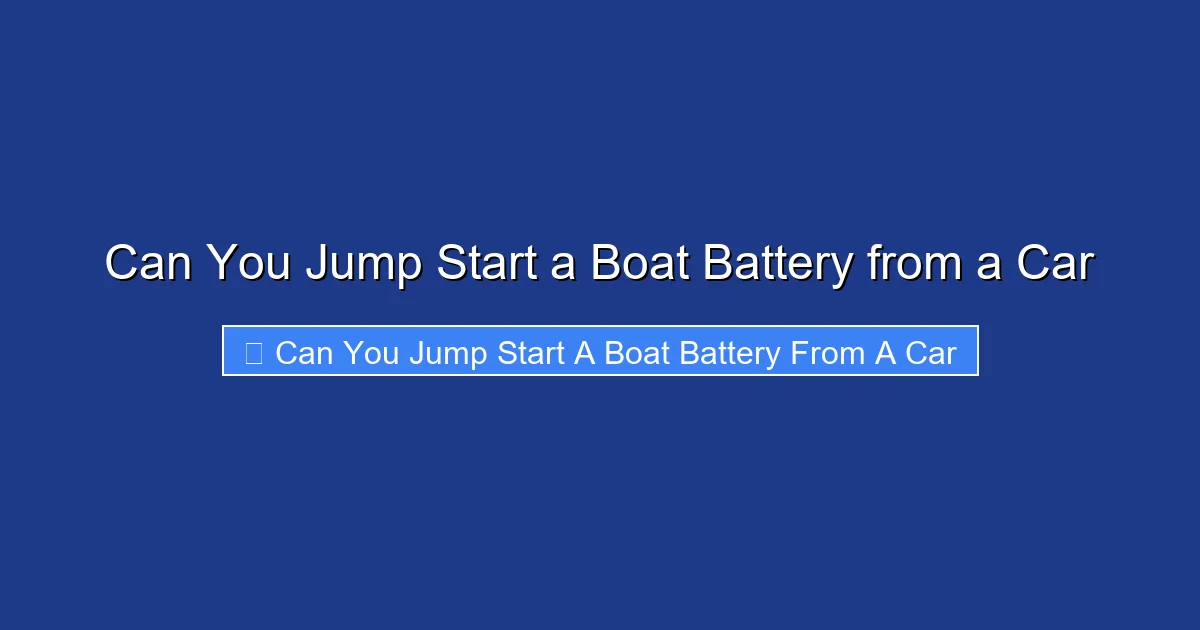 Can You Jump Start a Boat Battery from a Car