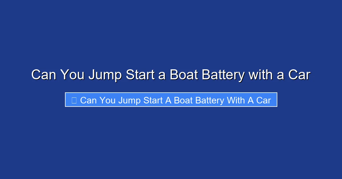 Can You Jump Start a Boat Battery with a Car