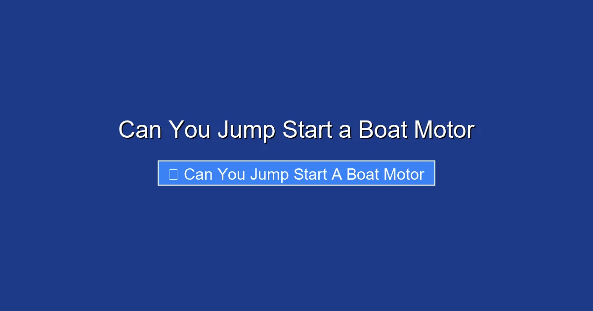 Can You Jump Start a Boat Motor