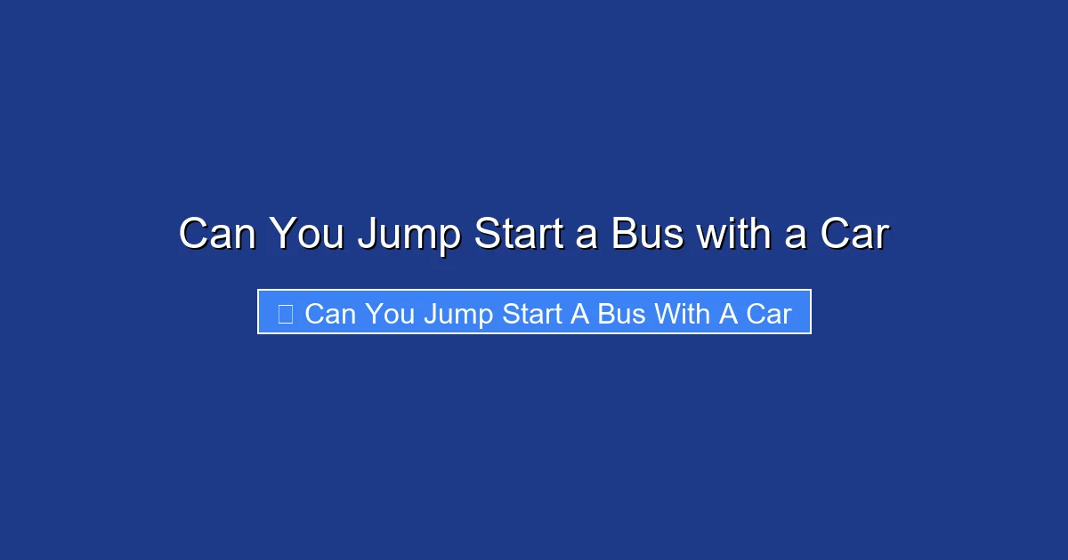 Can You Jump Start a Bus with a Car