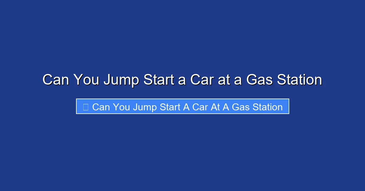 Can You Jump Start a Car at a Gas Station