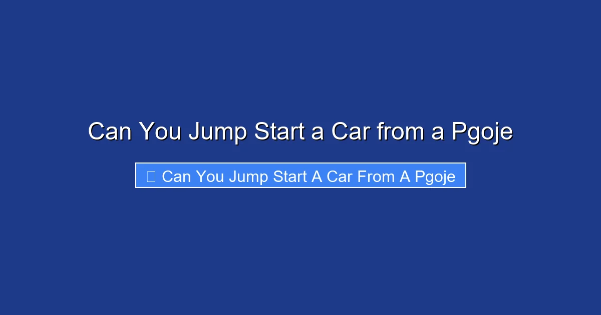 Can You Jump Start a Car from a Pgoje
