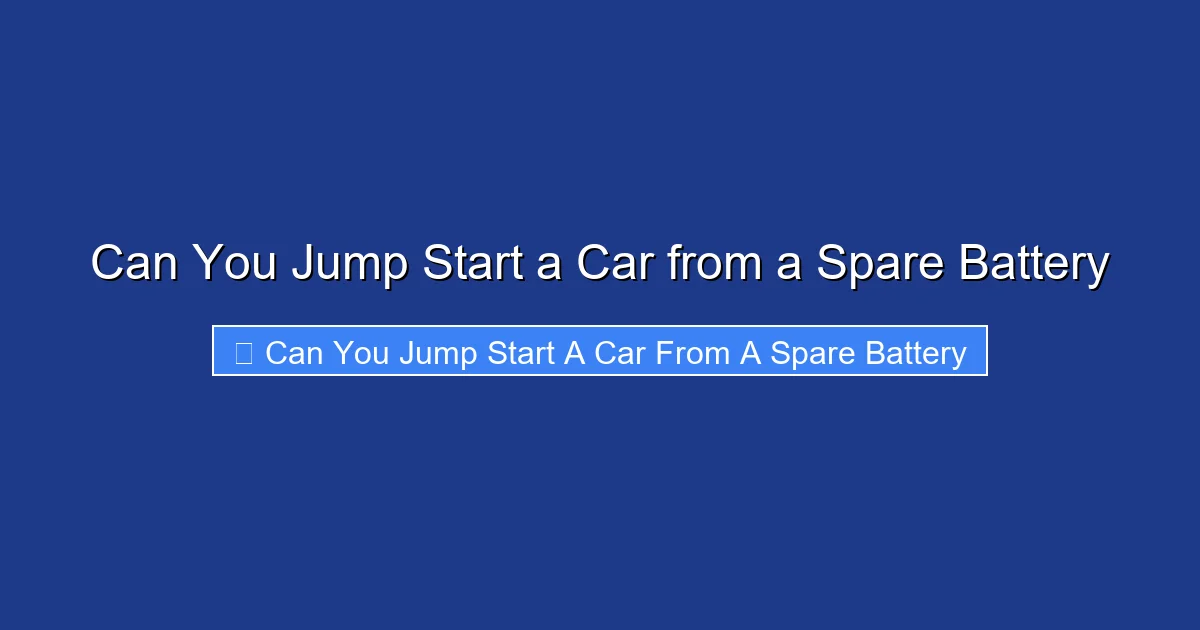 Can You Jump Start a Car from a Spare Battery