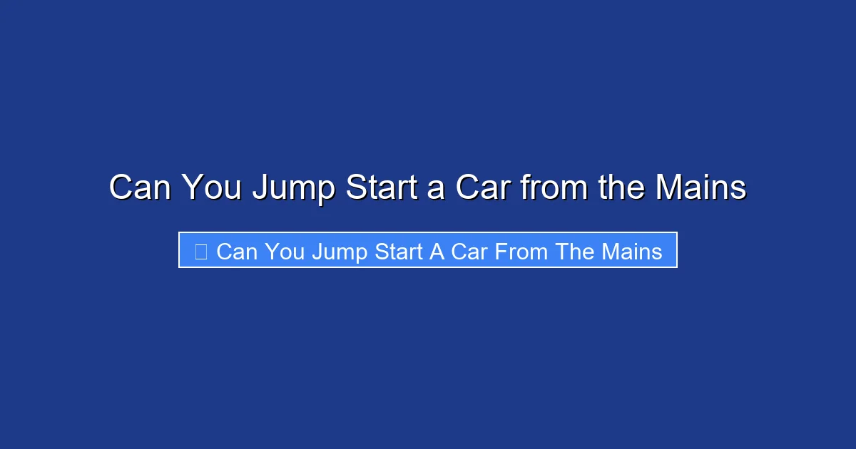 Can You Jump Start a Car from the Mains