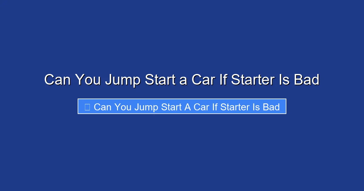 Can You Jump Start a Car If Starter Is Bad