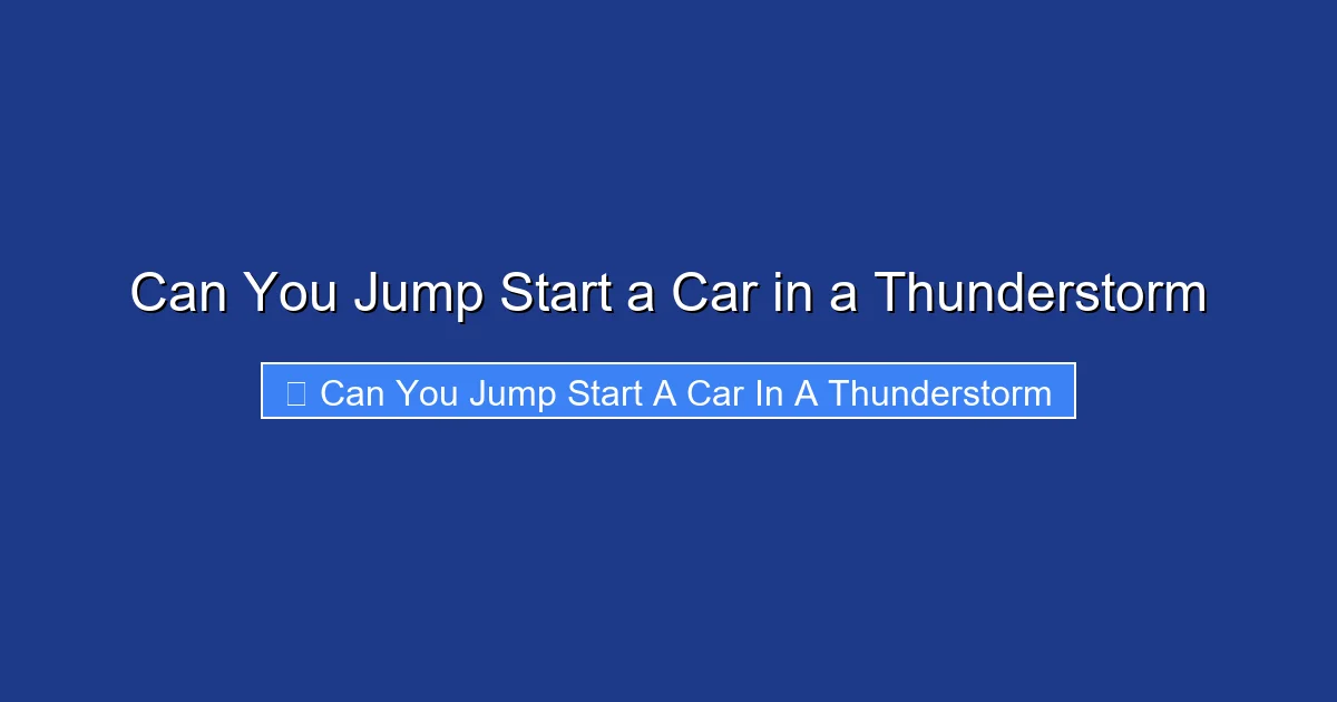 Can You Jump Start a Car in a Thunderstorm
